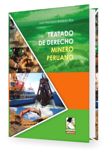 Tratado de Derecho Minero Peruano